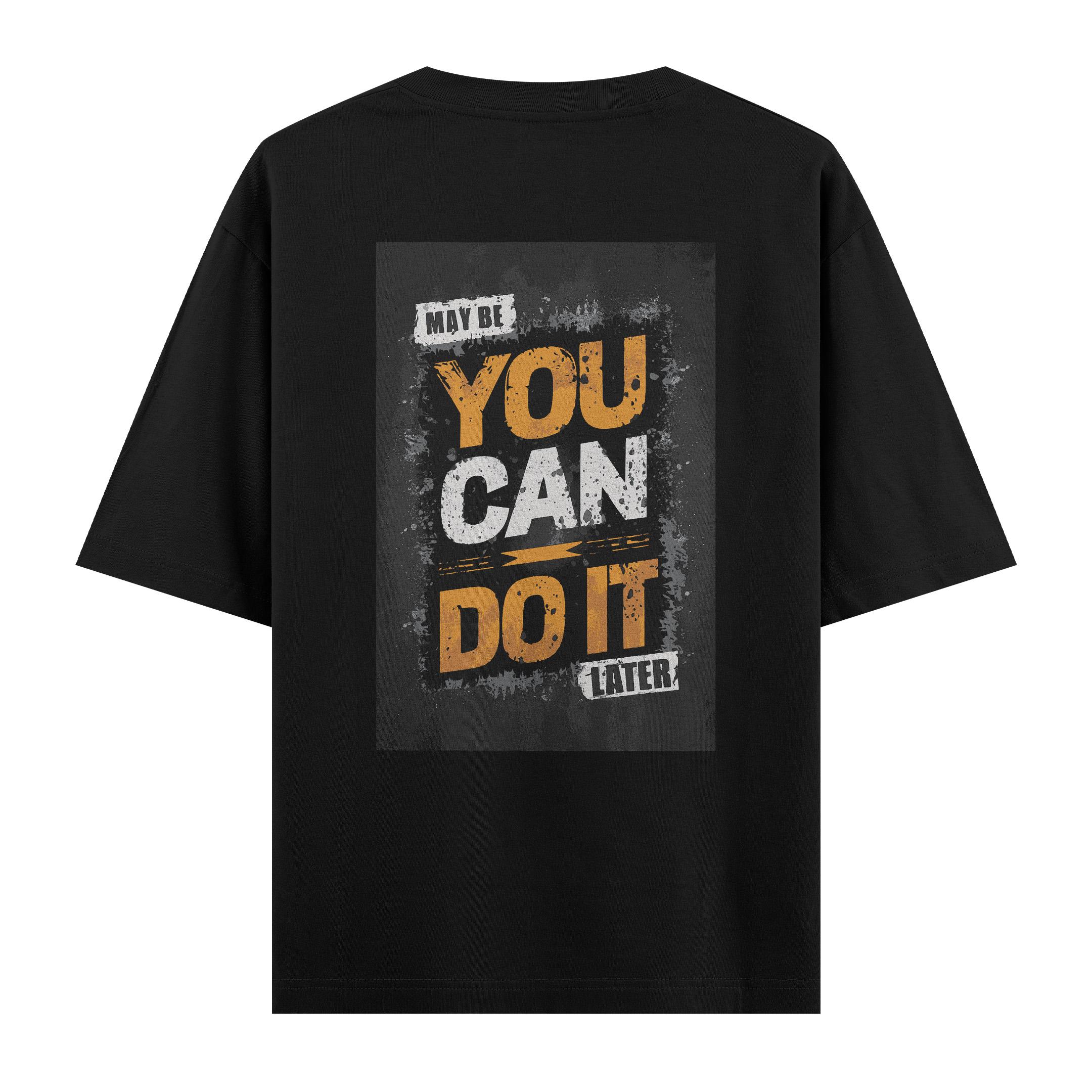 Maybe%20You%20Can%20Do%20It%20Later%20-%20Oversize%20T-shirt